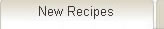 New Recipes